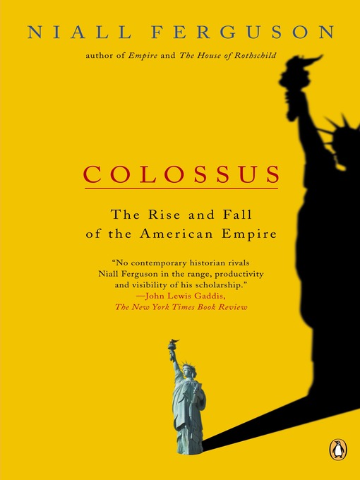 Title details for Colossus by Niall Ferguson - Available